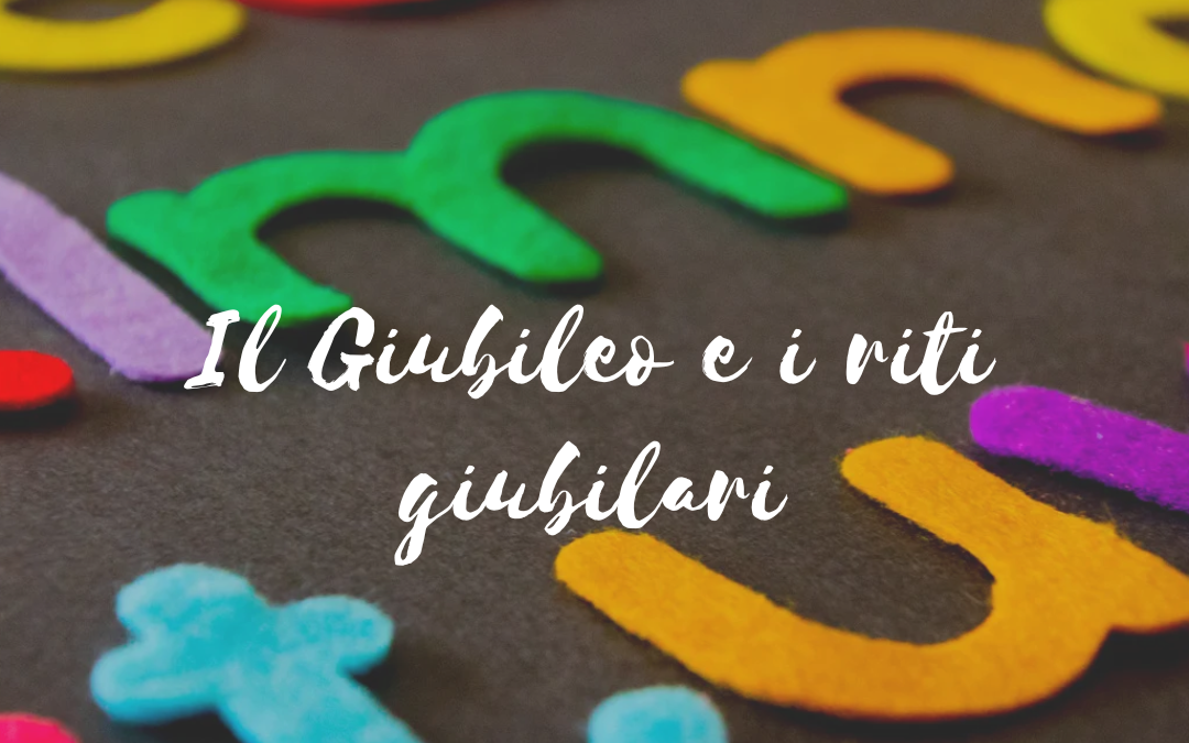 Il Giubileo e i riti giubilari: l’apertura della Porta Santa.